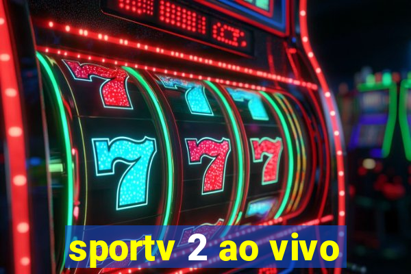 sportv 2 ao vivo